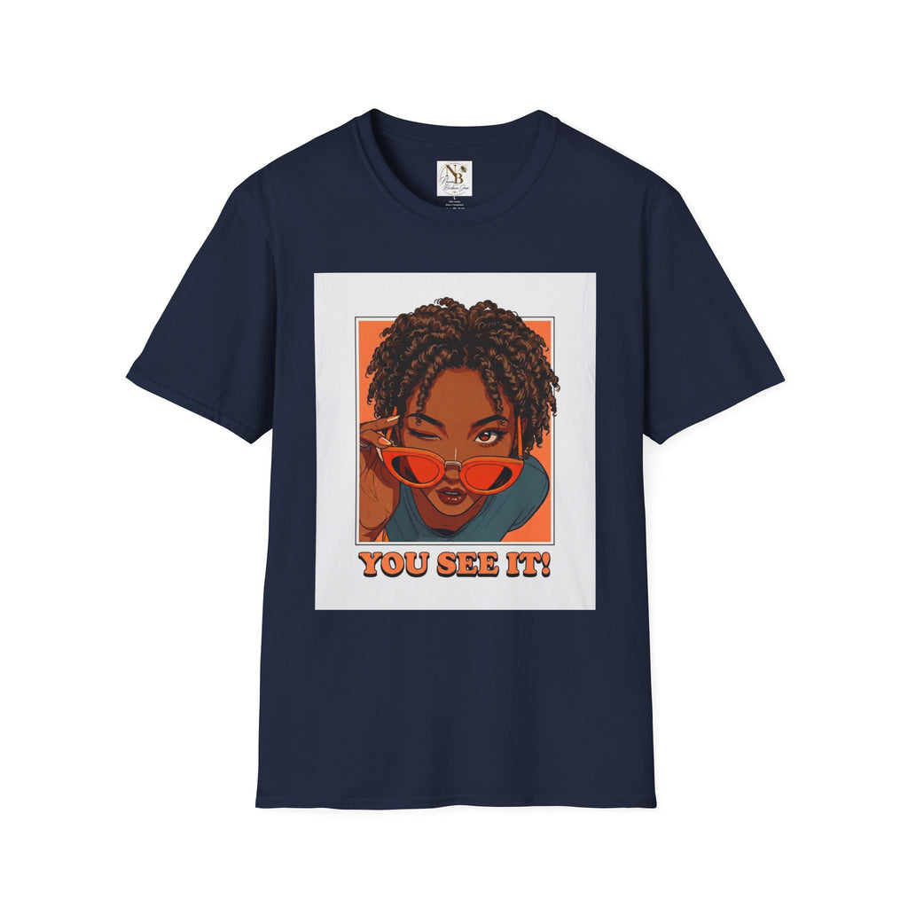 You See It! Unisex Softstyle T-Shirt