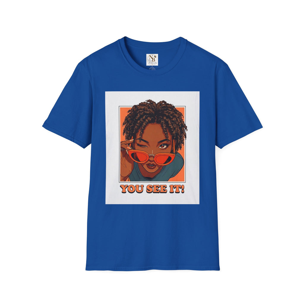You See It! Unisex Softstyle T-Shirt